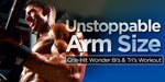 Unstoppable Arm Size: One-Hit Wonder Bi's & Tri's Workout!