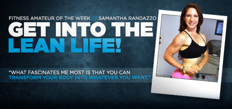 Fitness Amateur Of The Week Get Into The Lean Life!