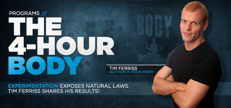 Tim - The 4-Hour Body!